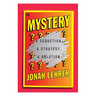 "Mystery: A Seduction, a Strategy, a Solution" - "" ("Lehrer Jonah")