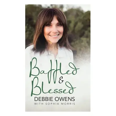 "Baffled & Blessed" - "" ("Owens Debbie")