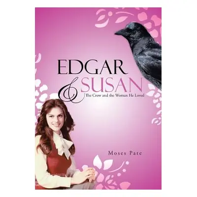 "Edgar & Susan: The Crow and the Woman He Loved" - "" ("Pate Moses")