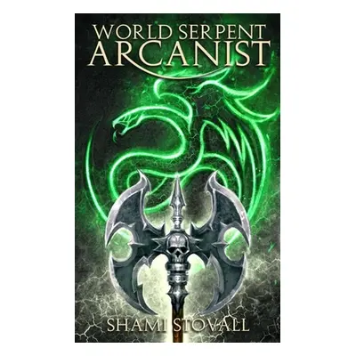 "World Serpent Arcanist" - "" ("Stovall Shami")