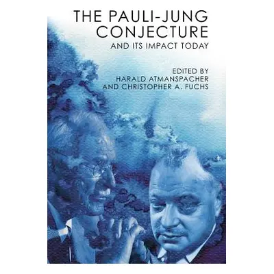 "The Pauli-Jung Conjecture: And Its Impact Today" - "" ("Atmanspacher Harald")