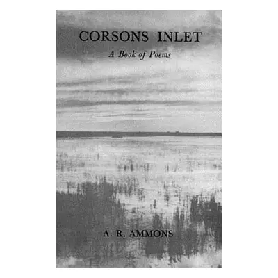 "Corsons Inlet: A Book of Poems" - "" ("Ammons A. R.")