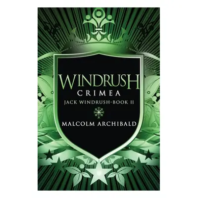 "Windrush - Crimea: Large Print Edition" - "" ("Archibald Malcolm")