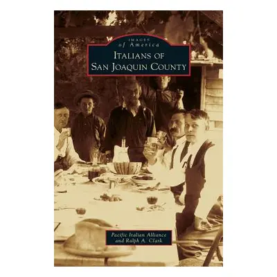 "Italians of San Joaquin County" - "" ("Pacific Italian Alliance")