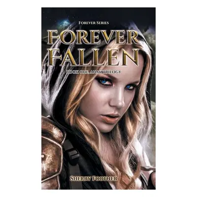 "Forever Fallen: Book One, Anak Trilogy" - "" ("Fortner Sherry")