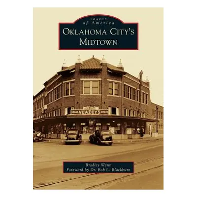 "Oklahoma City's Midtown" - "" ("Wynn Bradley")