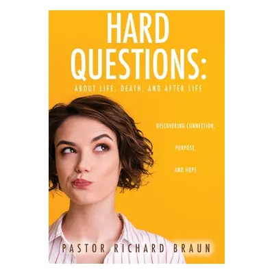 "Hard Questions: About Life, Death, and After Life" - "" ("Brown Pastor Richard")