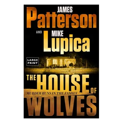 "The House of Wolves: Bolder Than Yellowstone or Succession, Patterson and Lupica's Power-Family