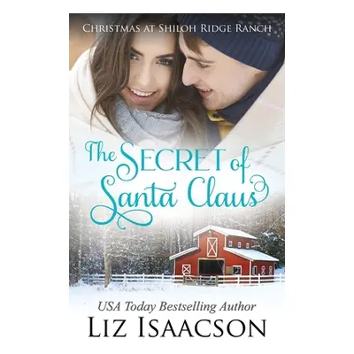 "The Secret of Santa: Glover Family Saga & Christian Romance" - "" ("Isaacson Liz")