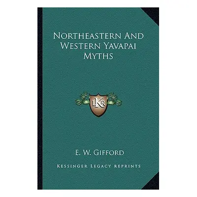 "Northeastern and Western Yavapai Myths" - "" ("Gifford E. W.")