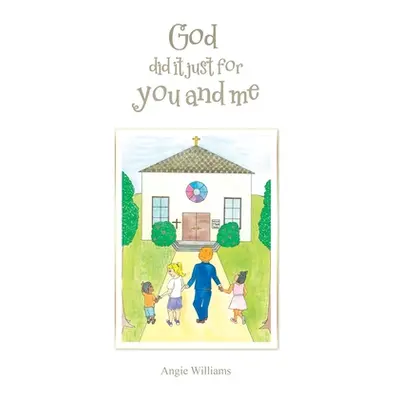 "God Did It Just for You and Me" - "" ("Williams Angie")