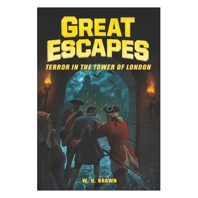 "Great Escapes #5: Terror in the Tower of London" - "" ("Brown W. N.")