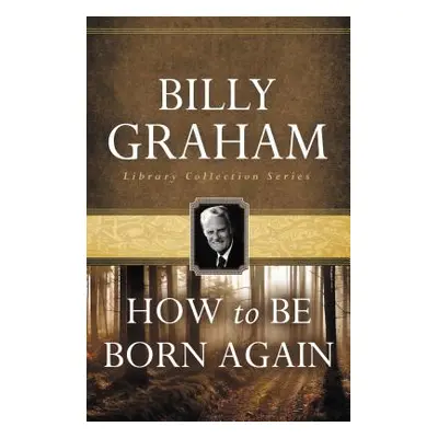 "How to Be Born Again" - "" ("Graham Billy")