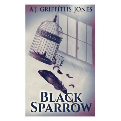 "Black Sparrow" - "" ("Griffiths-Jones A. J.")