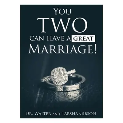 "You TWO Can Have a Great Marriage!" - "" ("Gibson Walter")