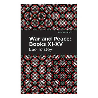 "War and Peace Books XI - XV" - "" ("Tolstoy Leo")