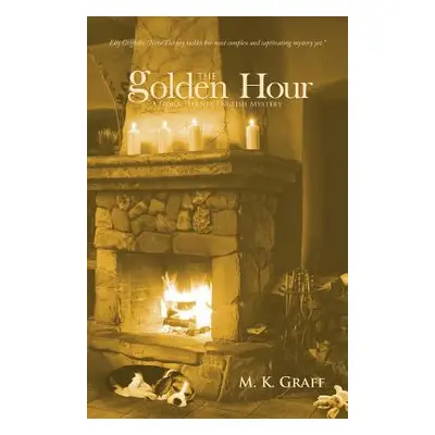 "The Golden Hour: A Nora Tierney English Mystery" - "" ("Graff M. K.")