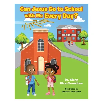 "Can Jesus Go to School with Me Every Day?" - "" ("Rice-Crenshaw Mary")