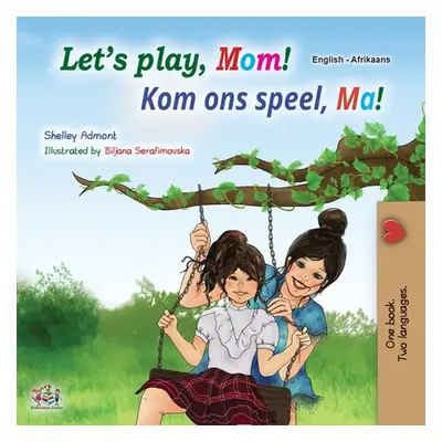 "Let's play, Mom! (English Afrikaans Bilingual Children's Book)" - "" ("Admont Shelley")