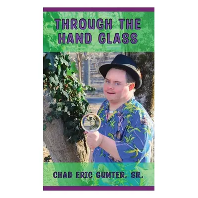 "Through the Hand Glass" - "" ("Gunter Chad E.")