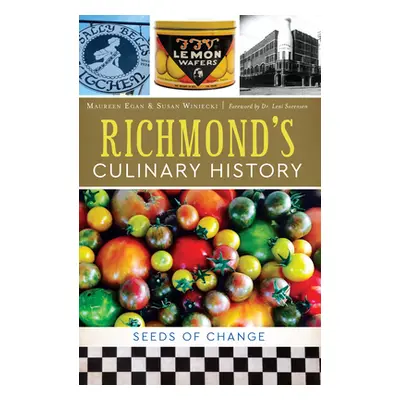 "Richmond's Culinary History: Seeds of Change" - "" ("Egan Maureen")