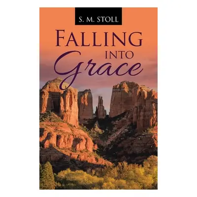 "Falling into Grace" - "" ("Stoll S. M.")