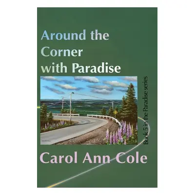 "Around the Corner with Paradise" - "" ("Cole Carol Ann")