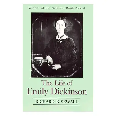 "The Life of Emily Dickinson" - "" ("Sewall Richard B.")