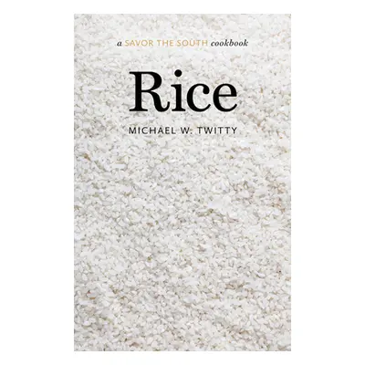 "Rice: A Savor the South Cookbook" - "" ("Twitty Michael W.")