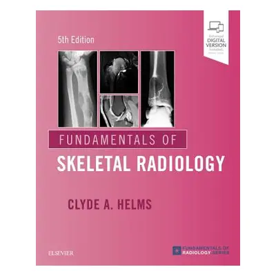 "Fundamentals of Skeletal Radiology" - "" ("Helms Clyde A.")