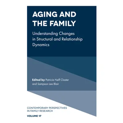 "Aging and the Family: Understanding Changes in Structural and Relationship Dynamics" - "" ("Cla