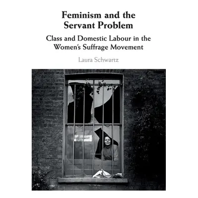 "Feminism and the Servant Problem" - "" ("Schwartz Laura")