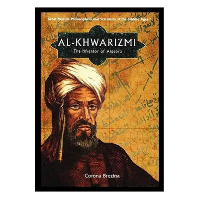 "Al-Khwarizmi: The Inventor of Algebra" - "" ("Brezina Corona")