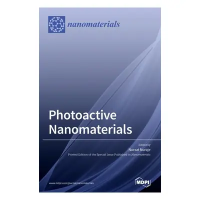 "Photoactive Nanomaterials" - "" ("Nuraje Nurxat")