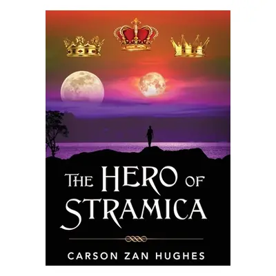 "The Hero of Stramica" - "" ("Hughes Carson Zan")