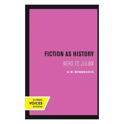 "Fiction as History, 58: Nero to Julian" - "" ("Bowersock G. W.")