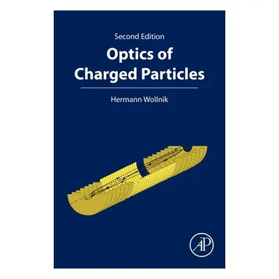 "Optics of Charged Particles" - "" ("Wollnik Hermann")