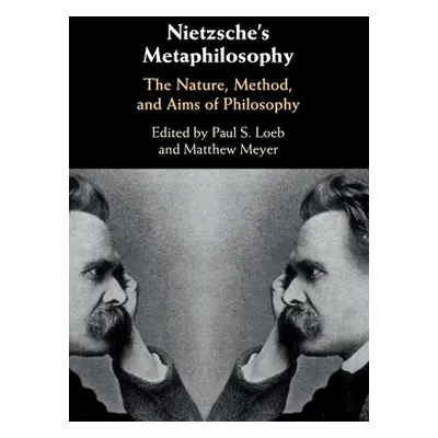 "Nietzsche's Metaphilosophy" - "" ("Loeb Paul S.")