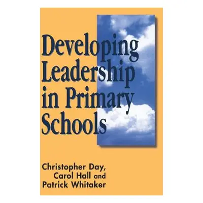 "Developing Leadership in Primary Schools" - "" ("Day Chris")