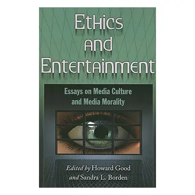 "Ethics and Entertainment: Essays on Media Culture and Media Morality" - "" ("Good Howard")