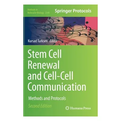 "Stem Cell Renewal and Cell-Cell Communication: Methods and Protocols" - "" ("Turksen Kursad")