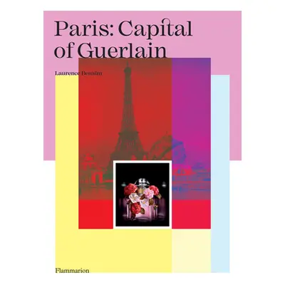 "Paris: Capital of Guerlain" - "" ("Benaim Laurence")