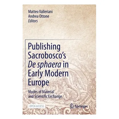 "Publishing Sacrobosco's De sphaera in Early Modern Europe: Modes of Material and Scientific Exc