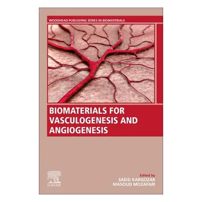 "Biomaterials for Vasculogenesis and Angiogenesis" - "" ("Kargozar Saeid")