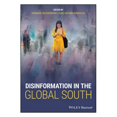 "Disinformation in the Global South" - "" ("Wasserman Herman")