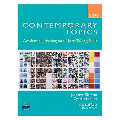 "Contemporary Topics Introductory: Academic Listening and Note-Taking Skills (High Beginner)" - 