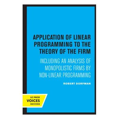 "Application of Linear Programming to the Theory of the Firm: Including an Analysis of Monopolis