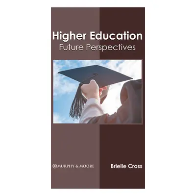 "Higher Education: Future Perspectives" - "" ("Cross Brielle")