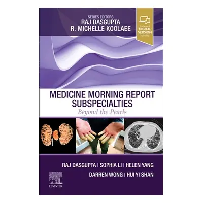 "Medicine Morning Report Subspecialties: Beyond the Pearls" - "" ("Dasgupta Rajkumar")