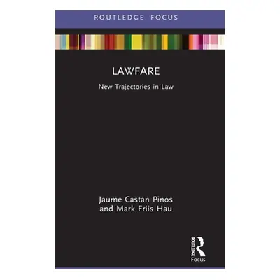 "Lawfare: New Trajectories in Law" - "" ("Pinos Jaume Castan")